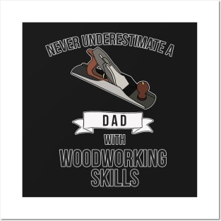 Never Underestimate a Dad with Woodworking Skills Funny Posters and Art